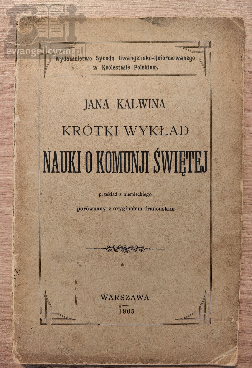 Jana Kalwina krótki wykład nauki o komunji świętej.