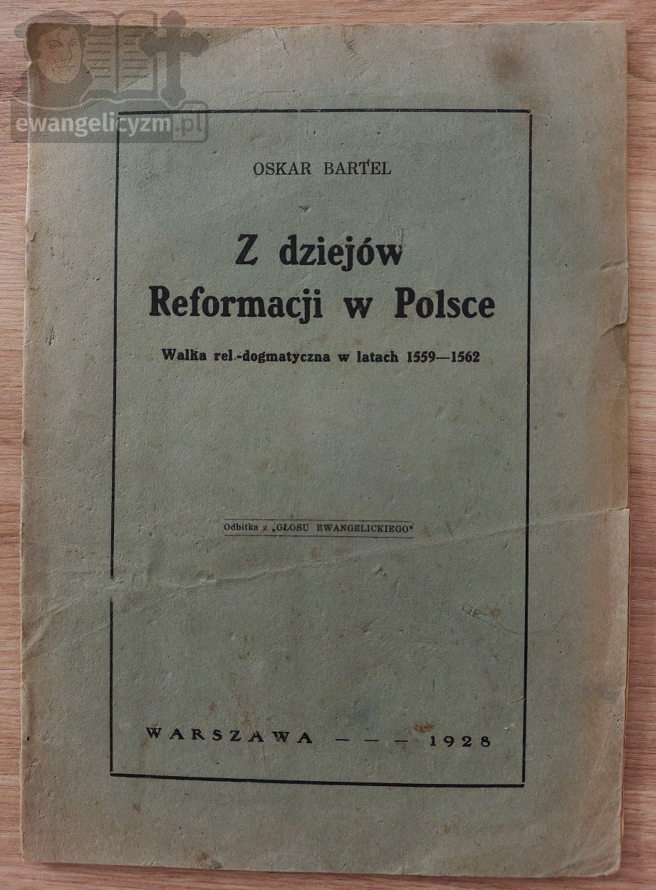 Z dziejów Reformacji w Polsce Walka rel-dogmatyczna w latach 1559-1562