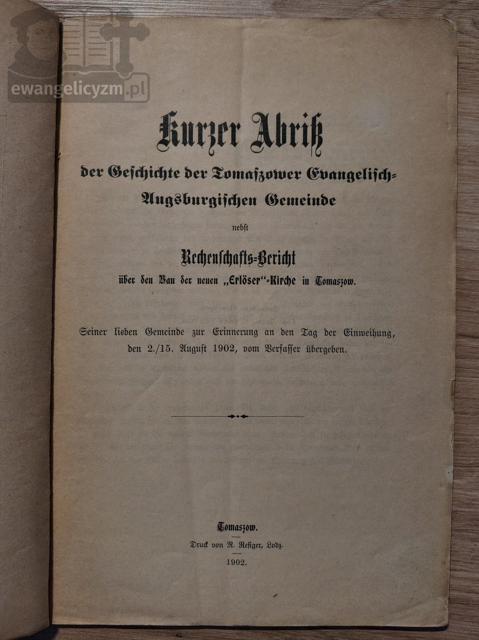 "Kurzer Abriss der Geschichte der Tomaszower Evangelisch-Augsburgischen Gemeinde nebst Rechenschafts-Bericht über den Bau der neuen „Erlöser”-Kirche in Tomaszow", strona tytułowa