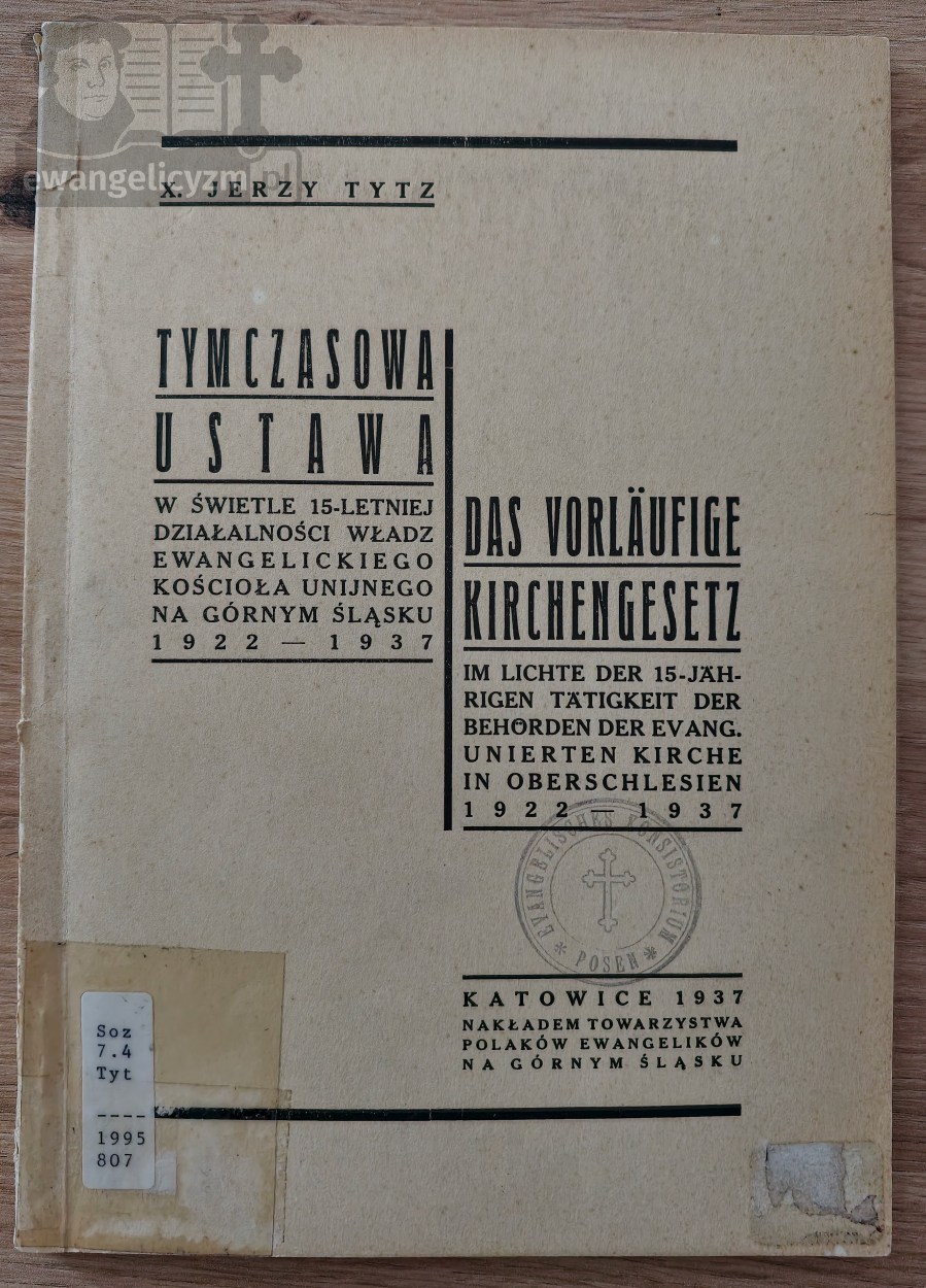 Tymczasowa ustawa w świetle 15-letniej działalności władz Ewangelickiego Kościoła Unijnego na Górnym Śląsku 1922 – 1937