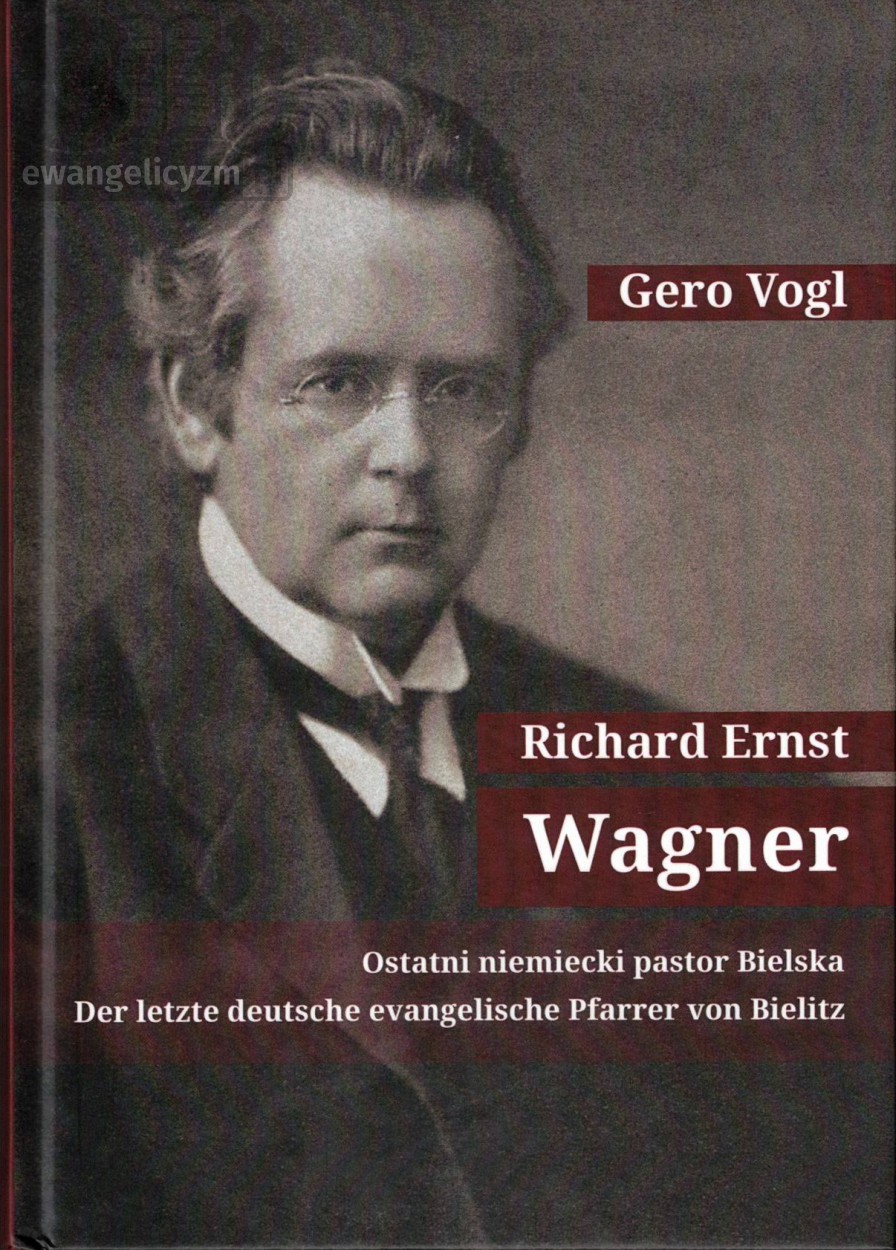 "Richard Ernst Wagner. Ostatni niemiecki pastor Bielska", okładka przód