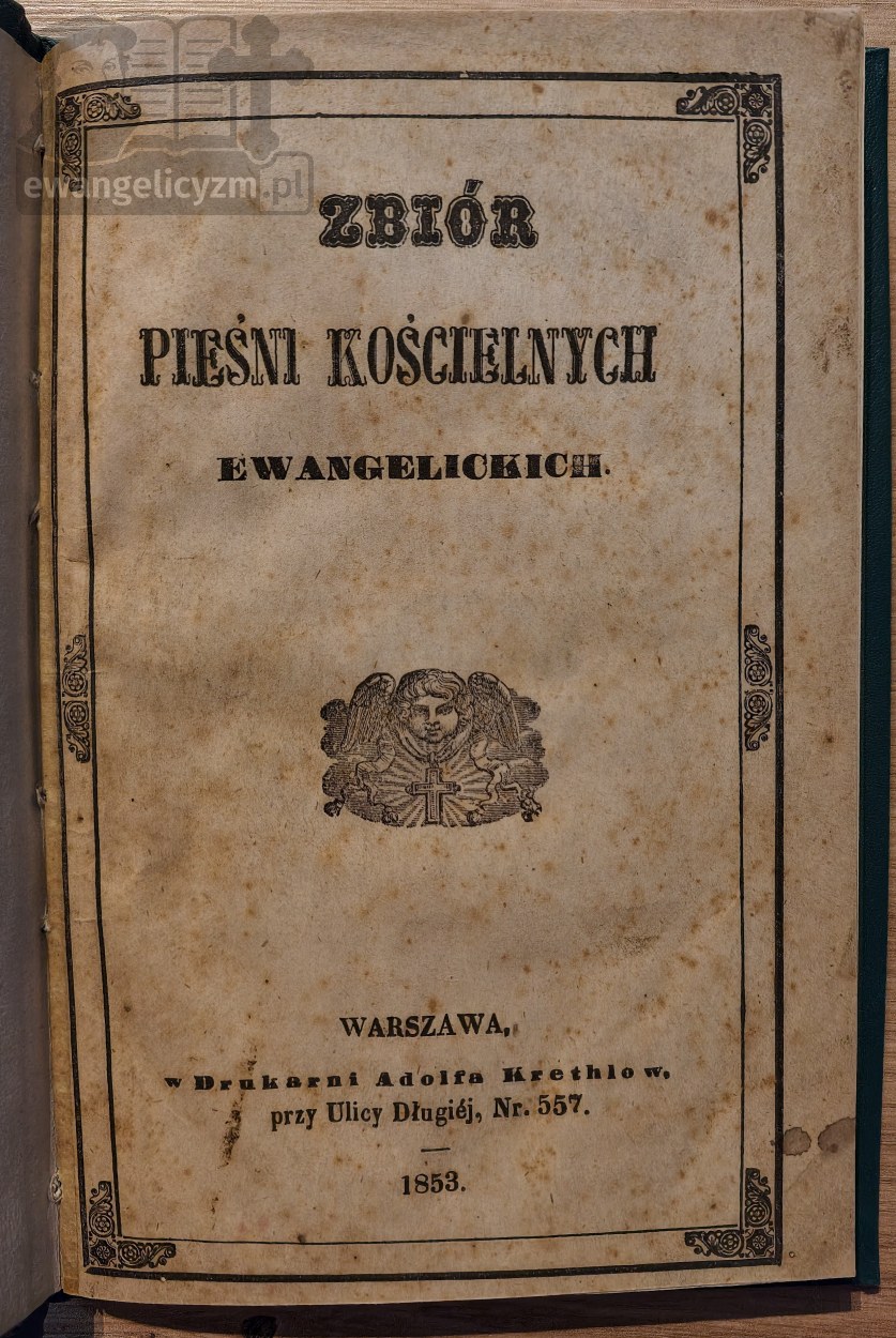 Zbiór pieśni kościelnych ewangelickich.