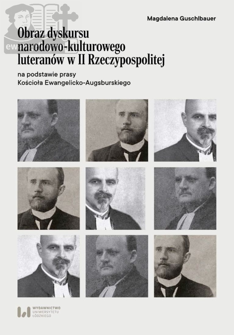 Okładka przednia książki dr Magdaleny Guschlbauer pt. ""Obraz dyskursu narodowo-kulturowego luteranów w II Rzeczypospolitej na podstawie prasy Kościoła Ewangelicko-Augsburskiego"